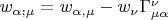 $\[
w_{\alpha ;\mu }  = w_{\alpha ,\mu }  - w_\nu  \Gamma _{\mu \alpha }^\nu  
\]
$
