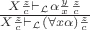 $\frac{X\frac{z}{c}\vdash_{\mathcal{L}}\alpha\frac{y}{x}\frac{z}{c}}{X\frac{z}{c}\vdash_{\mathcal{L}}\left( \forall x\alpha \right)\frac{z}{c}}$