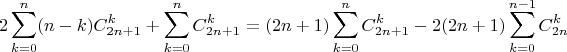 $$2\sum\limits_{k=0}^{n}(n-k)C_{2n+1}^{k}+\sum\limits_{k=0}^{n}C_{2n+1}^{k}=(2n+1)\sum\limits_{k=0}^{n}C_{2n+1}^{k} - 2(2n+1)\sum\limits_{k=0}^{n-1}C_{2n}^{k}$$