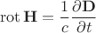 $$\operatorname{rot}\mathbf{H}=\frac {1} {c}\frac{\partial \mathbf{D}}{\partial t}$$