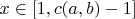 $x \in [1, c(a,b)-1]$