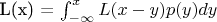 L(x) = \int_{-\infty}^x L(x - y) p(y) dy
