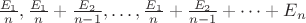 $\frac{E_1}{n},\frac{E_1}{n}+\frac{E_2}{n-1},\dots,\frac{E_1}{n}+\frac{E_2}{n-1}+\dots+E_n$