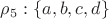 $\rho_5: \{a,b,c,d\}$