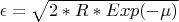 $ \epsilon= \sqrt{2 *R*Exp(-\mu)}$