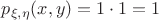 $p_{\xi,\eta}(x,y) = 1 \cdot 1 = 1$