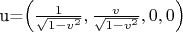 u=$\left(\frac{1}{\sqrt{1-v^2}},\frac{v}{\sqrt{1-v^2}},0,0\right)$