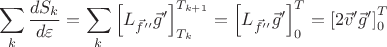 $$\sum_k \frac {dS_k}{d\varepsilon} = \sum_k \left[ L_{\vec f''} \vec g' \right]_{T_k}^{T_{k+1}} = \left[ L_{\vec f''} \vec g' \right]_{0}^{T} = \left[ 2 \vec v' \vec g' \right]_{0}^{T}$$