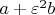$a + \varepsilon^2 b$