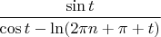 $\dfrac{\sin t}{\cos t-\ln(2\pi n+\pi+t)}$