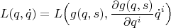 $$L(q,\dot q)=L\Big(g(q,s),\frac{\partial g(q,s)}{\partial q^i}\dot q^i\Big)$$