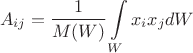 $$A_{ij} = \frac{1}{M(W)}\int \limits_Wx_ix_jdW$$