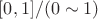 $[0,1]/(0\sim 1)$