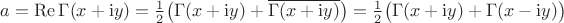 $a=\mathop{\mathrm{Re}}\Gamma(x+\mathrm iy)=\frac12\bigl(\Gamma(x+\mathrm iy)+\overline{\Gamma(x+\mathrm iy)}\bigr)=\frac12\bigl(\Gamma(x+\mathrm iy)+\Gamma(x-\mathrm iy)\bigr)$