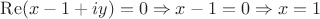 $\operatorname{Re} (x-1+iy) = 0 \Rightarrow x-1=0 \Rightarrow x=1$