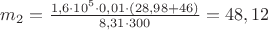$m_2 = \frac {1,6 \cdot 10^5 \cdot 0,01 \cdot (28,98 + 46)}{8,31 \cdot 300} = 48,12$