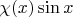 $\chi(x)\sin x$