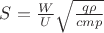 $S=\frac W U \sqrt{\frac {q\rho}{cmp}}$