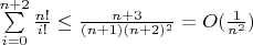 $\sum\limits_{i=0}^{n+2}\frac{n!}{i!}\le \frac{n+3}{{(n+1)}(n+2)^2}=O(\frac1{n^2})$
