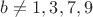 $b\not =1,3,7,9$ $b\not =1,3,7,9$