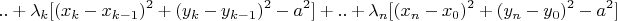 $$..+\lambda_k[(x_k-x_{k-1})^2+(y_k-y_{k-1})^2-a^2]+..+\lambda_n[(x_n-x_0)^2+(y_n-y_0)^2-a^2]$$