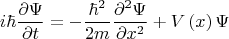 $$i\hbar \frac{{\partial \Psi }}{{\partial t}} =  - \frac{{\hbar ^2 }}{{2m}}\frac{{\partial ^2 \Psi }}{{\partial x^2 }} + V\left( x \right)\Psi $$