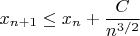 $x_{n+1}\le x_n+\dfrac{C}{n^{3/2}}$