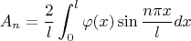 $$A_{n}=\frac {2}l \int_{0}^{l} \varphi (x) \sin {\frac {n \pi x}l} dx$$