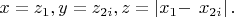 $\[x = z_1 ,y = z_{2i} ,z = \left| {x_1  - } \right.\left. {x_{2i} } \right|.\]$