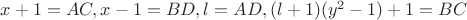 $x+1=AC,x-1=BD,l=AD, (l+1)(y^2-1)+1=BC$