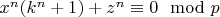 $x^n (k^n+1)+z^n \equiv 0 \mod p$