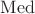 $\operatorname{Med}$