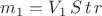 $m_1 = V_1\,S\,t\,r$