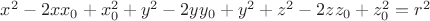 $x^2-2xx_0 + x_0^2 + y^2 - 2yy_0 + y^2 + z^2 - 2zz_0 + z_0^2 = r^2$