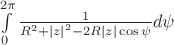 $\int\limits_{0}^{2\pi}\frac{1}{R^2+\left\lvert{z}\right\rvert^2-2R\left\lvert{z}\right\rvert\cos{\psi}}d\psi$