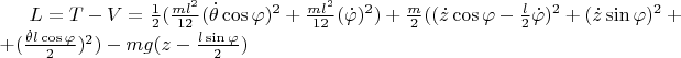 $L=T-V=\frac{1}{2}(\frac{ml^2}{12}(\dot{\theta}\cos\varphi)^2+\frac{ml^2}{12}(\dot{\varphi})^2)+\frac{m}{2}((\dot{z}\cos\varphi-\frac{l}{2}\dot{\varphi})^2 + (\dot{z}\sin\varphi)^2 + +(\frac{\dot{\theta}l\cos\varphi}{2})^2) -mg(z-\frac{l\sin\varphi}{2}) $