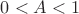 $0<A<1$