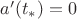 $a'(t_{\ast})=0$