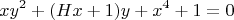 $$xy^2+(Hx+1)y+x^4+1=0$$