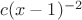 $c(x-1)^{-2}$
