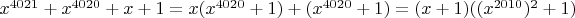 $x^{4021}+x^{4020}+x+1=x(x^{4020}+1) +( x^{4020}+1)=(x+1)((x^{2010})^2+1)$