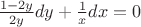 $\[
\frac{{1 - 2y}}
{{2y}}dy + \frac{1}
{x}dx = 0
\]$