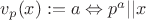 $v_p(x):=a \Leftrightarrow p^a||x$