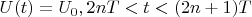$ U(t)=U_0, 2nT<t<(2n+1)T