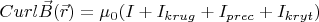 $Curl \vec B (\vec r) = \mu_{0}(I+I_{\cyr krug}+I_{\cyr prec}+I_{\cyr kryt})$