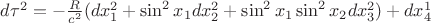 $d\tau ^2  =  - \frac{R}{{c^2 }}(dx_1^2  + \sin ^2 x_1 dx_2^2  + \sin ^2 x_1 \sin ^2 x_2 dx_3^2 ) + dx_4^1 $