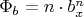 $ \Phi_b = {n\cdot b_x^n}$