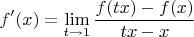 $$f'(x) = \lim_{t\to 1}{\dfrac{f(tx)-f(x)}{tx-x}}$$