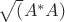 $\sqrt(A^*A)$
