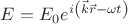 $E=E_0e^{i\left(\vec{k}\vec{r}-\omega t\right)}$